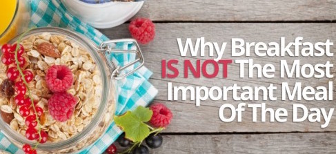 Why breakfast is not the most important meal of the day