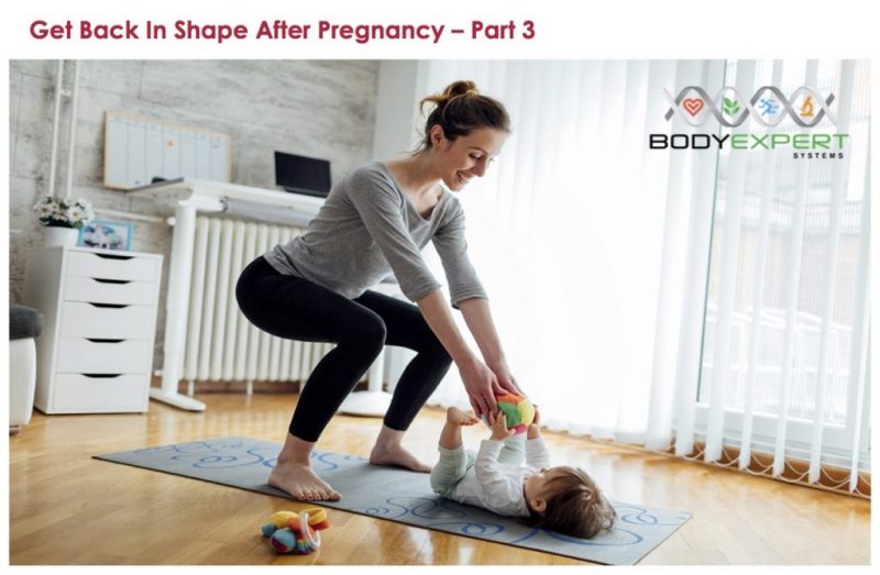 Get Back into Shape After Pregnancy - Part 3: - Body Expert Systems